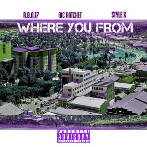 Where You From (feat. R.B.N.17 & StyleX) [Explicit]