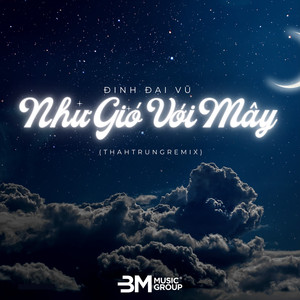 Như Gió Với Mây (ThahTrung Remix)