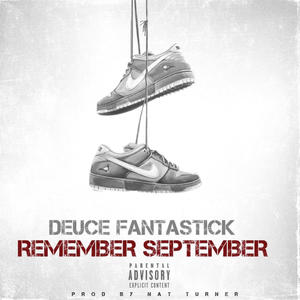 Remember September (feat. Deuce Fantastick) [Explicit]