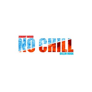 No Chill (feat. Dillin Hoox) (Explicit)