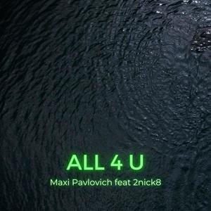 All 4 U (feat. 2nick8)