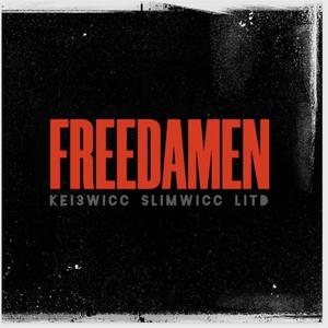 FreeDaMen (feat. SlimWicc & Kei3Wicc) [Explicit]