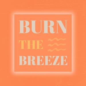 Burn The Breeze