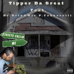 Streets Callin' Me(feat. Dr. Drip & Wiz P. Fobberelli) (Explicit)