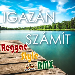 Igazán Számít (Reggae Remix)