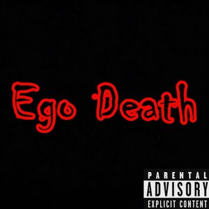 Ego Death (Explicit)
