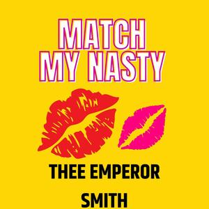 Match My Nasty (Explicit)