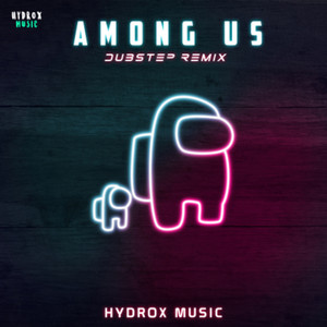 Among Us (Dubstep)