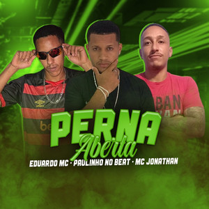 Perna Aberta (Explicit)