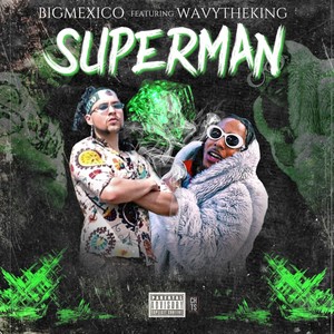 Superman (feat. Wavytheking) (Explicit)