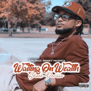 Waiting On Wealth (Explicit)