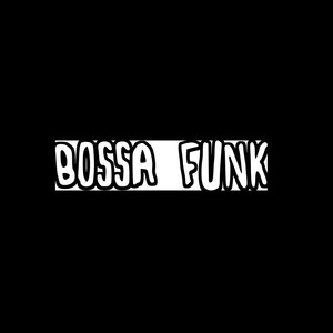 Bossa Funk (Explicit)