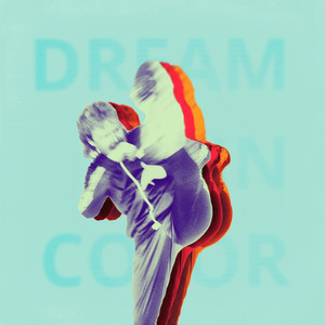 DREAM IN COLOR (Explicit)