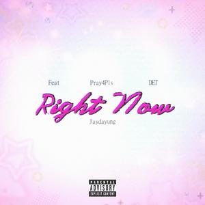 Right Now (feat. Pray4Pls & DET) (Explicit)