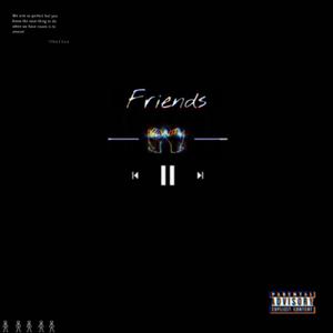 Friends (feat. Royalboy TML) [Explicit]