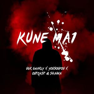 Kune ma1 (feat. OutQast, YouSoufou & Shahva)