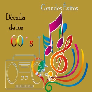 Década de los 60's: Grandes Éxitos