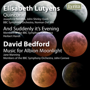 Luytens: Quincunx & And Suddenly It's Evening - Bedford: Music for Albion Moonlight