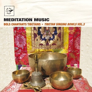 Tibetan Singing Bowls, Vol. 3 (Bols Chantants Tibetains - Meditation Music)