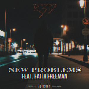 New Problems (feat. Faith Freeman) [Explicit]