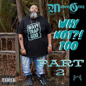 Why Not?! Too Pt. 2 (Explicit)