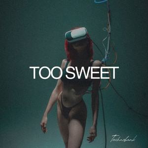 Too Sweet (Hypertechno)