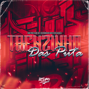 Trenzinho das Puta (Explicit)