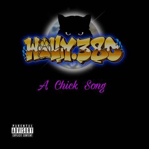 A Chick Song (Explicit)