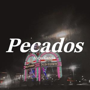 Alejo García - PECADOS (Explicit)