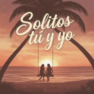 solitos tu y yo (feat. guerrero negro)