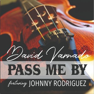 pass me by (feat. johnny rodriguez)