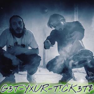 G3T-YXUR-T!CK3T$ (feat. Happy2BaGaud & JVY-RXW) (Explicit)