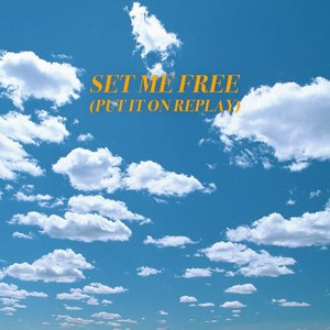 Set Me Free(Put It on Replay)[feat. Miel] (Extended Mix)