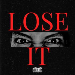 Lose It (Explicit)