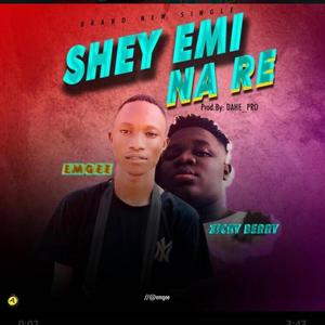 SHEY EMI NO RE (feat. Zicky Berry)