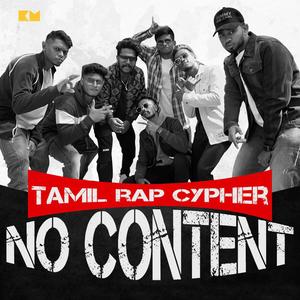 No Content Cypher (feat. NKD, HIPMACHOP, HIPHOP KD, MC KAVIARASAN, Siva G & Lordson Selva)