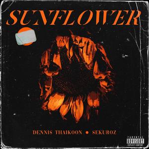 Sunflower (feat. Sekuroz) (Explicit)