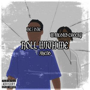 Roll With Me (feat. Rez Killuminati One & Warlord Cheeky) [Prod.Abel Beats] [Explicit]