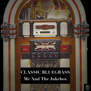 Classic Bluegrass, Me and the Jukebox