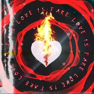 LOVE IS FAKE (Explicit)