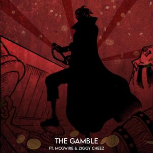 The Gamble (feat. Mcgwire & Ziggy Cheez)