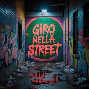 GIRO NELLA STREET (Explicit)