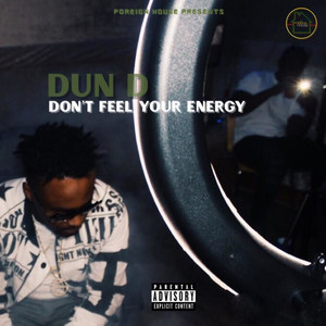 Don't Feel Your Energy (Explicit)