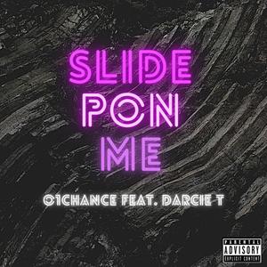 SLIDE PON ME (feat. DARCIE T)