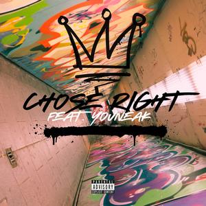 CHOSE RIGHT (feat. YouNeak) (Explicit)