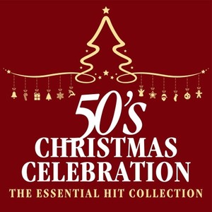 50s Christmas Celebration: The Essential Hit Collection