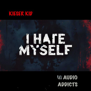 I Hate Myself (Explicit)