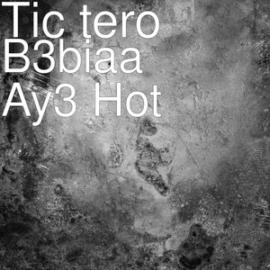 B3biaa Ay3 Hot (Explicit)