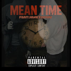 Mean Time (feat. Janky Juju)