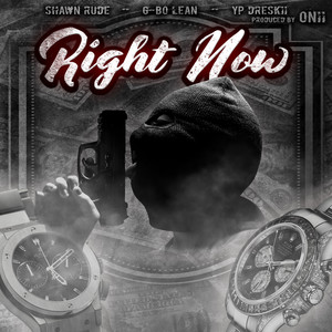 Right Now (feat. G-Bo Lean & Yp Dreskii) [Explicit]